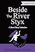 Immagine del venditore per Beside the River Styx: A Short Story Collection (Large Print Edition) [Soft Cover ] venduto da booksXpress