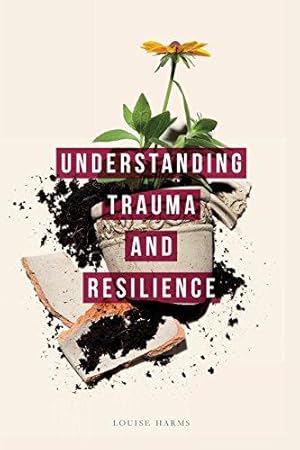 Imagen del vendedor de Understanding Trauma and Resilience a la venta por WeBuyBooks