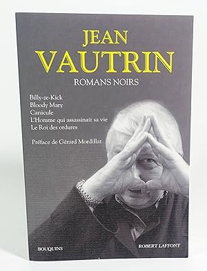 Bild des Verkufers fr Romans noirs (Billy-ze-Kick, Bloody Mary, Canicule, L'Homme qui assassinait sa vie, Le Roi des ordures) zum Verkauf von Librairie L'Autre sommeil