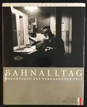 Bahnalltag: Reportagen aus vergangener Zeit.