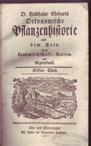 D. Balthasar Erharts Oeconomische Pflanzenhistorie nebst dem Kern der Landwirthschafft Garten- un...