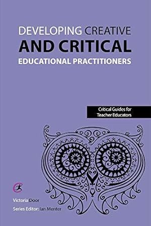 Bild des Verkufers fr Developing Creative and Critical Educational Practitioners (Critical Guides for Teacher Educators) zum Verkauf von WeBuyBooks