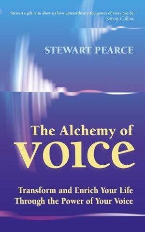 Bild des Verkufers fr The Alchemy Of Voice: Transform and enrich your life through the power of your voice zum Verkauf von WeBuyBooks 2