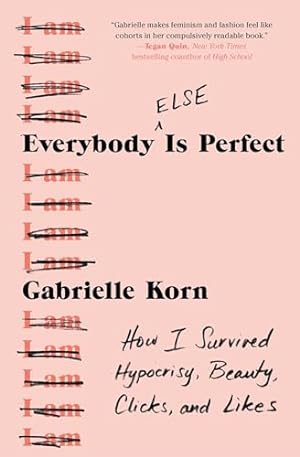 Seller image for Everybody (Else) Is Perfect: How I Survived Hypocrisy, Beauty, Clicks, and Likes for sale by WeBuyBooks