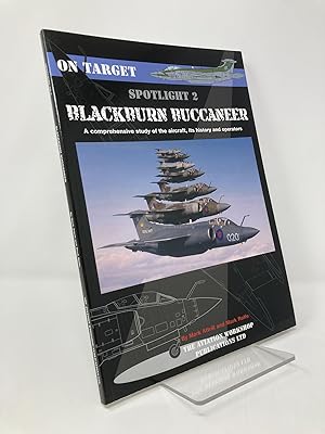 Seller image for Spotlight 2 Blackburn Buccaneer A Comprehensive Study of the Aircraft, Its History and Operators for sale by Southampton Books