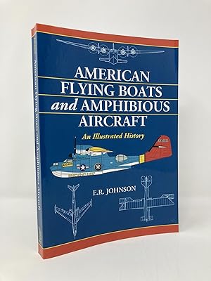 Seller image for American Flying Boats and Amphibious Aircraft: An Illustrated History for sale by Southampton Books