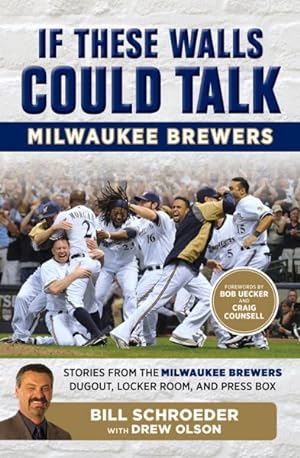 Bild des Verkufers fr Milwaukee Brewers : Stories from the Milwaukee Brewers Dugout, Locker Room, and Press Box zum Verkauf von GreatBookPrices