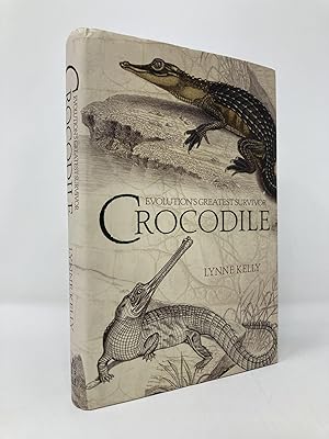 Crocodile: Evolution's Greatest Survivor