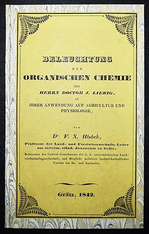 Immagine del venditore per Beleuchtung der Organischen Chemie des Herrn Dr. J. Liebig in ihrer Anwendung auf Agricultur und Physiologie. venduto da Antiquariat Haufe & Lutz