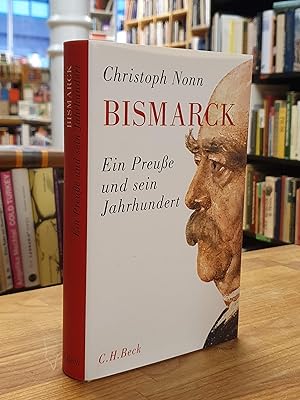 Bild des Verkäufers für Bismarck - Ein Preuße und sein Jahrhundert, zum Verkauf von Antiquariat Orban & Streu GbR
