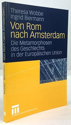 Bild des Verkufers fr Von Rom nach Amsterdam. Die Metamorphosen des Geschlechts in der europischen Union. zum Verkauf von Antiquariat Heiner Henke