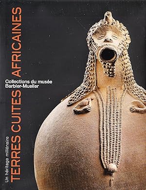 Seller image for Terres cuites africaines. Un hritage millnaire. Collections du Muse Barbier-Mueller. for sale by Librairie du Came