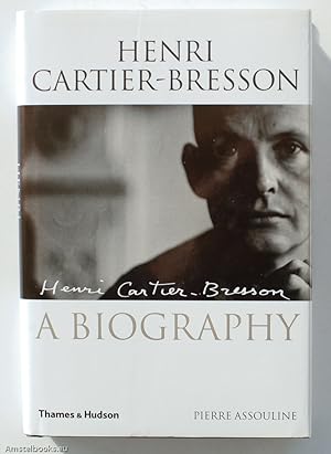 Henri Cartier-Bresson: The Biography