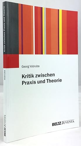 Bild des Verkufers fr Kritik zwischen Praxis und Theorie. 1. Auflage. zum Verkauf von Antiquariat Heiner Henke