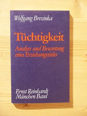 Bild des Verkufers fr Tchtigkeit : Analyse und Bewertung eines Erziehungszieles zum Verkauf von Versandantiquariat Manuel Weiner