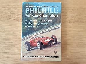 Phil Hill, Yankee Champion: First American to Win the Driving Championship of the World (Signed P...