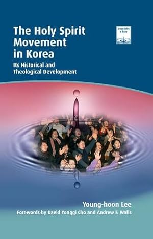 Immagine del venditore per The Holy Spirit Movement in Korea: Its Historical and Theological Development venduto da WeBuyBooks