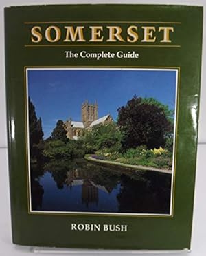 Bild des Verkufers fr Somerset: The Complete Guide zum Verkauf von WeBuyBooks