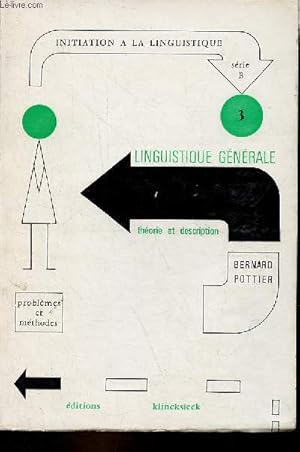 Bild des Verkufers fr Linguistique gnrale thorie et description - Collection Initiation  la linguisitique srie B : problmes et mhodes, 3 . zum Verkauf von Le-Livre