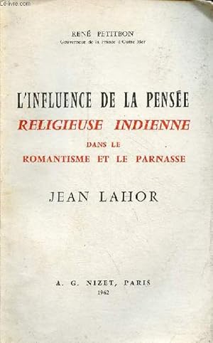 Bild des Verkufers fr L'influence de la pense religieuse indienne dans le romantisme et le parnasse - Jean Lahor. zum Verkauf von Le-Livre