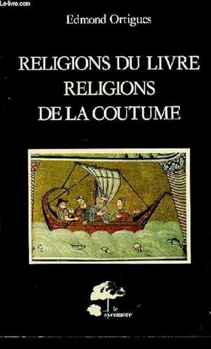 Bild des Verkufers fr Religions du livre religions de la coutume - Collection les hommes et leurs signes. zum Verkauf von Le-Livre