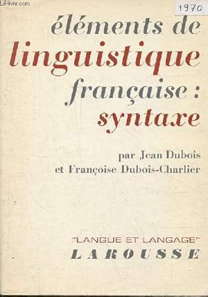 Imagen del vendedor de Elments de linguistique franaise : syntaxe - Collection "Langue et langage ". a la venta por Le-Livre