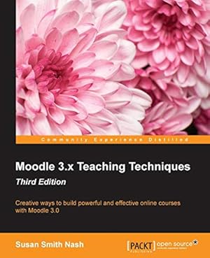 Bild des Verkufers fr Moodle 3.x Teaching Techniques - Third Edition: Creative ways to build powerful and effective online courses with Moodle 3.0 zum Verkauf von WeBuyBooks