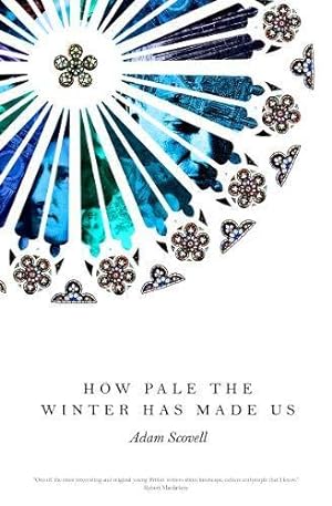 Bild des Verkufers fr How Pale The Winter Has Made Us zum Verkauf von WeBuyBooks