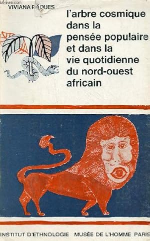 Bild des Verkufers fr L'arbre cosmique dans la pense populaire et dans la vie quotidienne du Nord-Ouest Africain - Universit de Paris travaux et mmoires de l'institut d'ethnologie LXX. zum Verkauf von Le-Livre