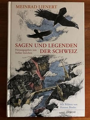 Sagen und Legenden der Schweiz. Mit Bildern von Hannes Binder.