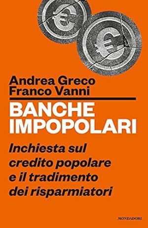 Imagen del vendedor de Banche impopolari Inchiesta sul credito popolare e il tradimento dei risparmiatori a la venta por Di Mano in Mano Soc. Coop