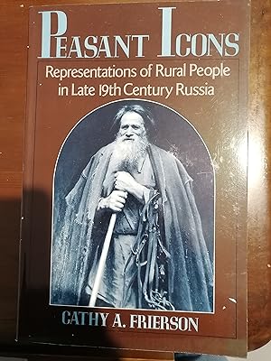 Bild des Verkufers fr Peasant Icons: Representations of Rural People in Late Nineteenth-Century Russia zum Verkauf von Aegean Agency