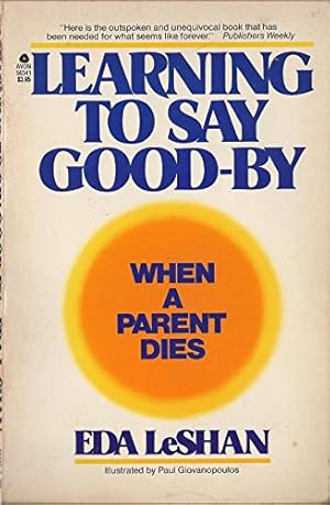 Bild des Verkufers fr Learning to Say Goodbye: When a Parent Dies zum Verkauf von WeBuyBooks