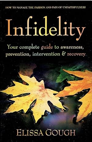 Immagine del venditore per Infidelity Your Complete Guide to Awareness, Prevention, Intervention, and Recovery venduto da Threescore Years and Ten