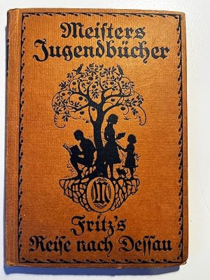 Imagen del vendedor de Fritz's Reise nach Dessau a la venta por Verkauf histor. Bcher 16. - 20. Jh.