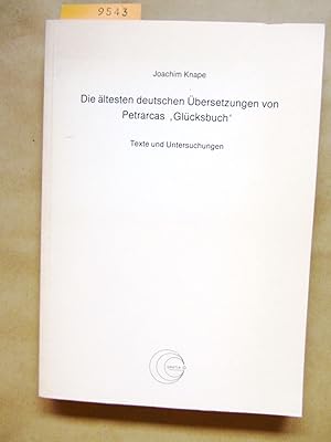 Seller image for Die ltesten deutschen bersetzungen von Petrarcas "Glcksbuch". Texte und Untersuchungen. ("Gratia. Bamberger Schriften zur Renaissanceforschung", 15) for sale by Versandantiquariat Dr. Wolfgang Ru
