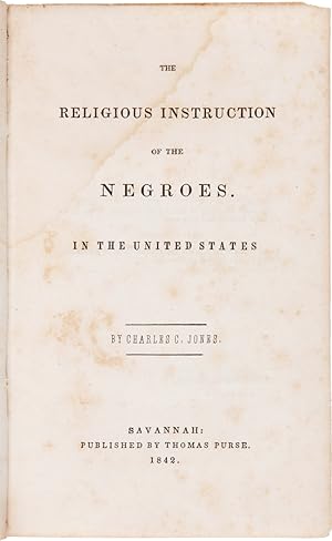 THE RELIGIOUS INSTRUCTION OF THE NEGROES. IN THE UNITED STATES