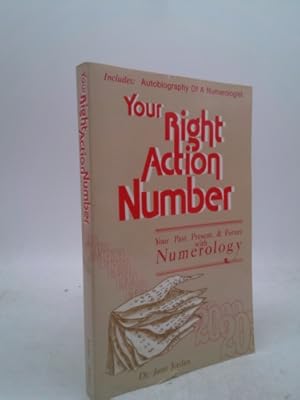 Seller image for Your Right Action Number, and an Autobiography of a Numerologist for sale by ThriftBooksVintage