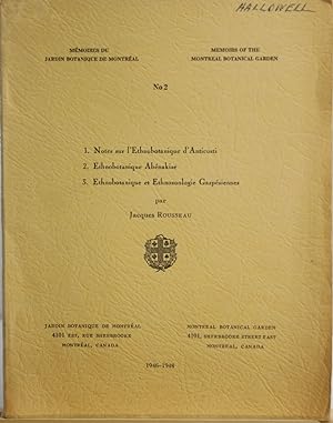 Mémoires du Jardin botanique de Montréal, No 2. 1. Notes sur l'ethnobotanique d'Anticosti. 2. Eth...