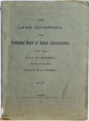 The laws governing the Protestant Board of School Commissioners for the City of Québec. To July 1...