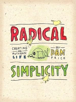 Bild des Verkufers fr Radical Simplicity : Creating an Authentic Life zum Verkauf von GreatBookPrices