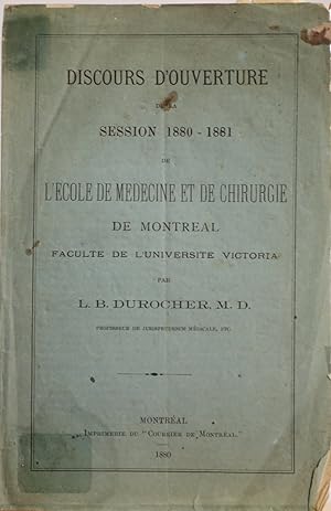 Discours d'ouverture de la session 1880-1881 de l'École de médecine et de chirurgie de Montréal, ...