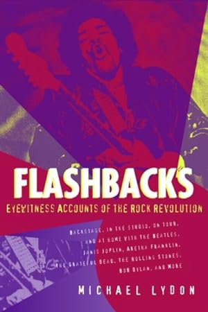 Seller image for Flashbacks : Eyewitness Accounts of the Rock Revolution, 1964-1974 for sale by GreatBookPrices