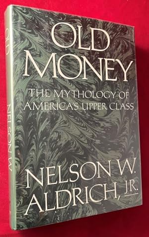 Old Money: The Mythology of America's Upper Class (SIGNED 1ST)