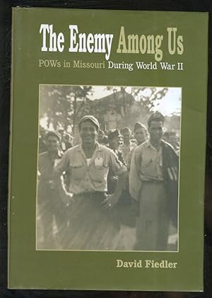 Seller image for THE ENEMY AMONG US: POWs IN MISSOURI DURING WORLD WAR II for sale by Daniel Liebert, Bookseller