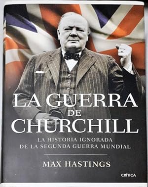 Seller image for La guerra de Churchill ? La historia ignorada de la II Guerra Mundial for sale by Paraso Lector