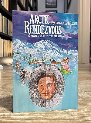 Arctic Rendezvous (A Man's Quest for Meaning)