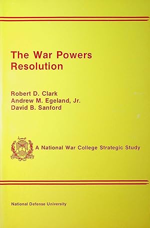 Imagen del vendedor de The War Powers Resolution - A National War College Strategic Study a la venta por Stanley Louis Remarkable Books