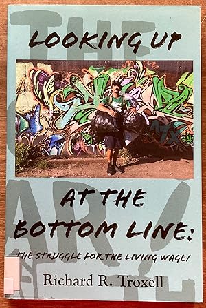 Seller image for Looking Up at the Bottom Line: The Struggle for the Living Wage! for sale by Molly's Brook Books