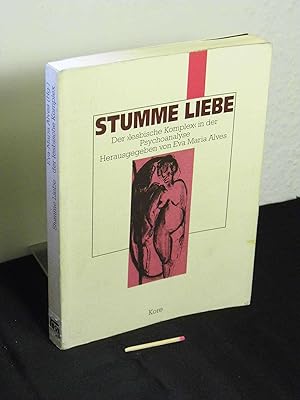 Stumme Liebe: der "lesbische Komplex" in der Psychoanalyse -